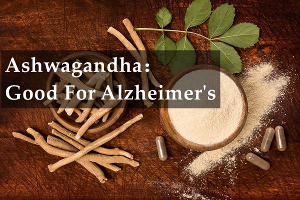 Ashwagandha Good For Alzheimer's